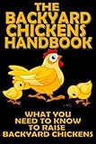 The Backyard Chickens Handbook: What You Need to Know to Raise Backyard Chickens (Modern Homesteadin by M. Anderson