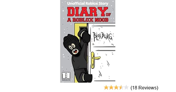 Amazon Com Diary Of A Roblox Noob Roblox Bloxburg Unofficial New - amazon com diary of a roblox noob roblox bloxburg unofficial new roblox!    noob diaries ebook robloxia kid kindle store