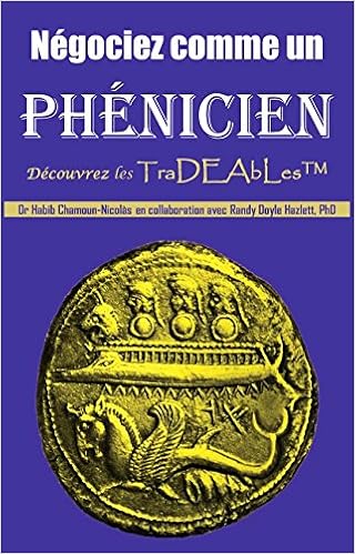 Negociez Comme Un Phenicien Decouvrez Les Tradeables Habib Chamoun Nicolas Claude Tournier John R Poff Bureau Du Copyright Us 9782919464005 Amazon Com Books