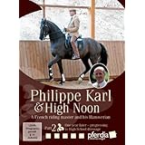 Philippe Karl &amp; High Noon DVD 2, A French riding master and his Hanoverian