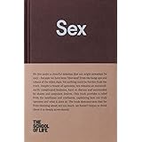 Sex: An open approach to our unspoken desires. (The School of Life Library)