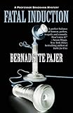 Front cover for the book Fatal Induction: A Professor Bradshaw Mystery (Professor Bradshaw Mysteries) by Bernadette Pajer