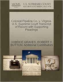 Colonial Pipeline Co. v. Virginia. U.S. Supreme Court Transcript of Record with Supporting ...