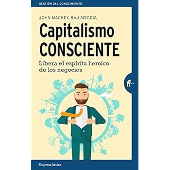 Capitalismo consciente (Gestión del conocimiento) Capitalismo consciente (Gestión del conocimiento)