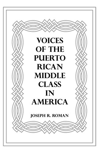 Voices of the Puerto Rican Middle Class in America by Joseph R. Roman