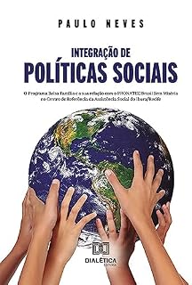 Livro Integração de políticas sociais: o Programa Bolsa Família e a sua relação com o PRONATEC Brasil Sem Miséria no centro de referência da assistência social do Ibura/Recife