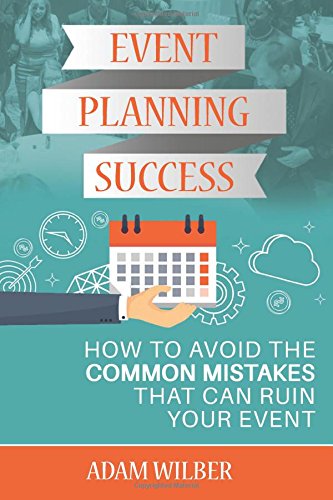 Event planning success: how to avoid the common mistakes that can ruin your event