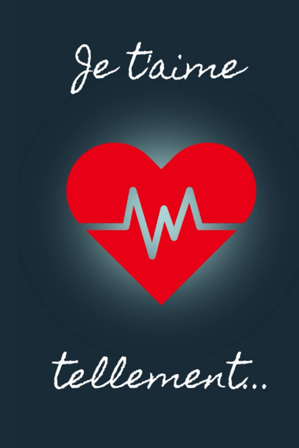 Je T Aime Tellement 1 Les Carnets Pour Dire Je T Aime French Edition Jordan Chery Amazon Com Books