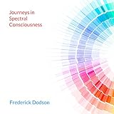 Journeys in Spectral Consciousness: Levels of Energy, Book II by 