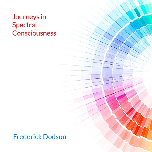 Journeys in Spectral Consciousness: Levels of Energy, Book II by Frederick Dodson