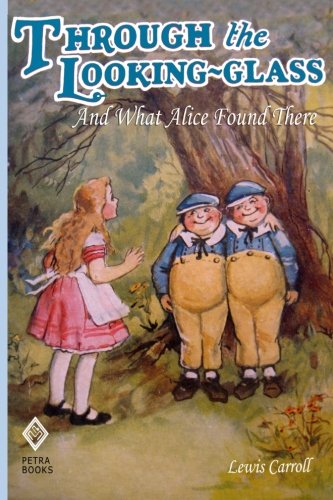 Through the Looking-Glass: And What Alice Found There (Illustrated)