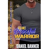 The Peaceful Warrior: Navy SEAL Romance