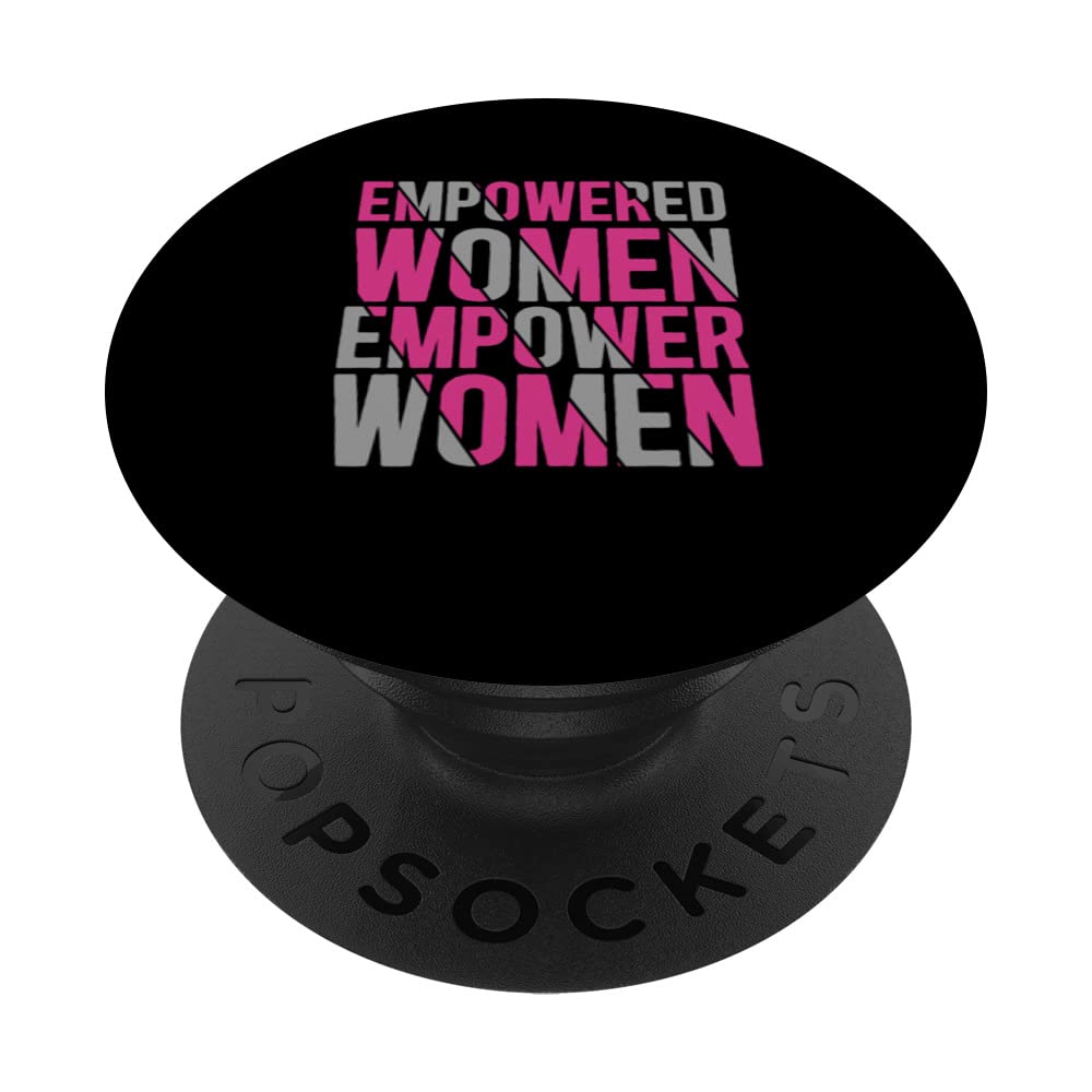 Feminist Quote Empowered women PopSockets Swappable PopGrip