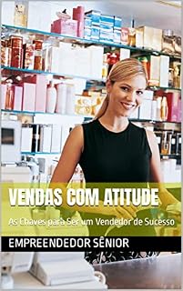 Livro Vendas com Atitude: As Chaves para Ser um Vendedor de Sucesso (Empreendedorismo Livro 1)