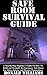 Safe Room Survival Guide: A Step-By-Step Beginner's Guide On How To Build And Stockpile An Emergency Safe Room For Home Defense And Disaster Preparedness