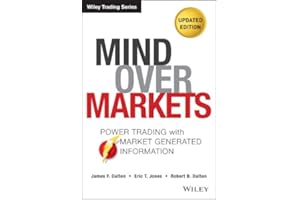 Mind Over Markets: Power Trading with Market Generated Information, Updated Edition (Wiley Trading)
