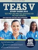 TEAS V Study Guide 2015: Test Prep and Practice Questions for the Teas Version 5