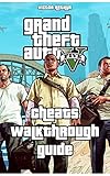 Grand Theft Auto V - GTA 5 Game Guide: Cheats, Walkthrough, Guide