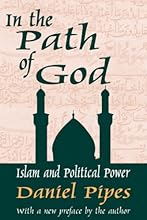 In the Path of God: Islam and Political Power