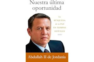 Nuestra última oportunidad: La búsqueda de la paz en tiempos difíciles (Spanish Edition)