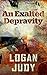 An Exalted Depravity by