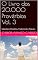Livro O Livro dos 20.000 Provérbios Vol. 3: Sabedoria Filosófica, Tradicional e Popular.