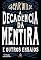 Livro A decadência da mentira e outros ensaios (Clássicos da literatura mundial)