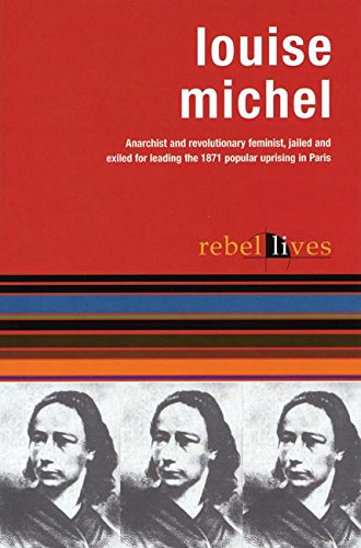 Louise Michel: Rebel Lives (Rebel Lit) by Louise Michel