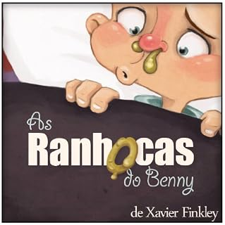 Livro As Ranhocas do Benny: Um divertido livro infantil ilustrado com rimas. (Benny's Boogers) (Portuguese Edition)