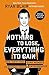 Nothing to Lose, Everything to Gain: How I Went from Gang Member to Multimillionaire Entrepreneur - Book by Ryan Blair