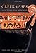 Understanding Greek Vases: A Guide to Terms, Styles, and Techniques (Looking at Series) by 