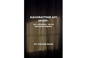 Navigating My Mind: My Journey with Schizophrenia