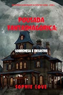 Livro Pousada Fantasmagórica: Sobremesa e Desastre (Um Mistério Aconchegante do Espectro Canino — Livro 6)
