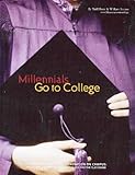 Millenials Go to College : Strategies for a New Generation on Campus: Recruiting and Admissions, Campus Life, and the Classroom, Howe, Neil and Strauss, William, 1578580331