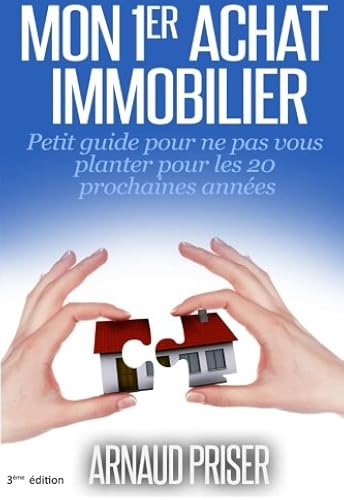 Download Mon 1er achat immobilier: Petit guide pour ne pas vous planter pour les 20 prochaines années PDF