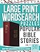 Large Print Wordsearches Puzzles Popular Bible Stories: Giant Print Word Searches for Adults & Seniors by Bible Word Search
