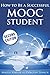How to Be a Successful MOOC Student by Maggie Sokolik, Dorothy Zemach