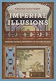 Kristina Kleutghen, "Imperial Illusions: Crossing Pictorial Boundaries in the Qing Palaces" (U Washington Press, 2015)