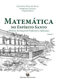 Livro Matemática no Espírito Santo: história, formação de professores e aplicações. Volume 1