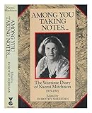 Among You Taking Notes: The Wartime Diary of Naomi Mitchison, 1939-1945 by 