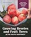 Growing Berries and Fruit Trees in the Pacific Northwest: How to Grow Abundant, Organic Fruit in Your Backyard