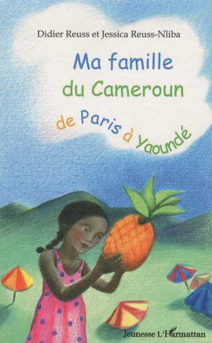 Ma famille du Cameroun de Paris à Yaoundé