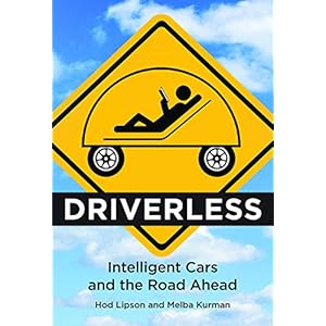 Driverless: Intelligent Cars and the Road Ahead (MIT Press)