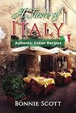 A Taste of Italy: Authentic Italian Recipes A Taste of Italy: Authentic Italian Recipes