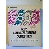 6502 assembly language subroutines by Lance A. Leventhal, Winthrop Saville (1982) Paperback