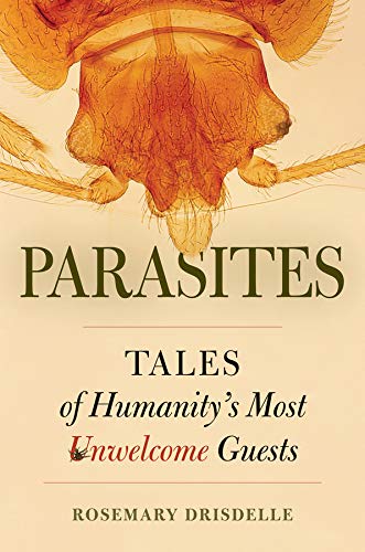 Parasites: Tales of Humanity's Most Unwelcome Guests cover
