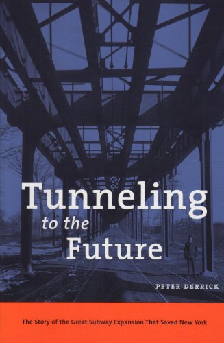 Tunneling to the Future: The Story of the Great Subway Expansion That Saved New York
