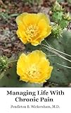 Managing Life With Chronic Pain by Pendleton Wickersham