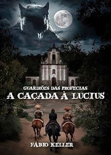 Livro Guardiões das Profecias: A caçada à Lucius