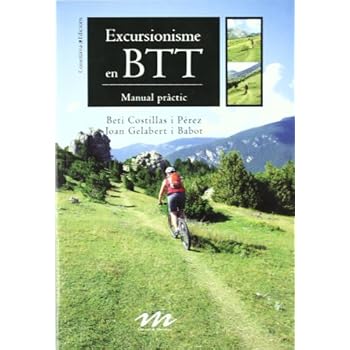 Excursionisme en BTT: Manual pràctic (Manuals de muntanya) Excursionisme en BTT: Manual pràctic (Manuals de muntanya)